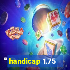 handicap 1.75